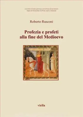 Profezia e profeti alla fine del Medioevo Saldi