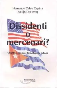 Dissidenti o mercenari? Obiettivo liquidare la rivoluzione cubana Consegna Rapida
