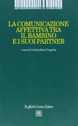 La comunicazione affettiva tra il bambino e i suoi partner Reso Gratuito