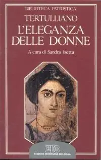 Spedito Oggi L‘eleganza delle donne. De cultu feminarum