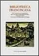 Promozione Bibliotheca franciscana. Gli incunaboli e le cinquecentine dei frati minori dell‘Emilia Romagna conservate presso il Convento dell‘Osservanza di Bologna