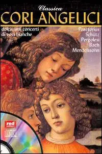 Classica. Cori angelici. Dolcissimi concerti di voci bianche. Con CD Audio Subito Disponibile