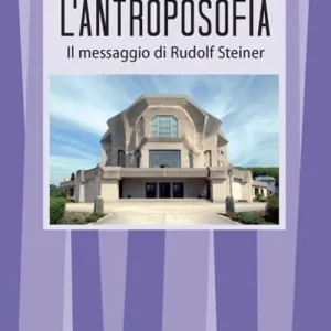 Sconto L‘ antroposofia. Il messaggio di Steiner