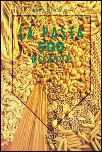 Compra Oggi Stesso La pasta in 500 ricette
