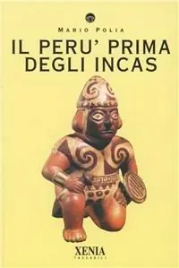 Quantità Limitata Il Perù prima degli Incas