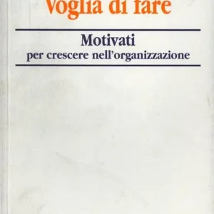 Nuovo Arrivo Voglia di fare. Motivati per crescere nell‘organizzazione