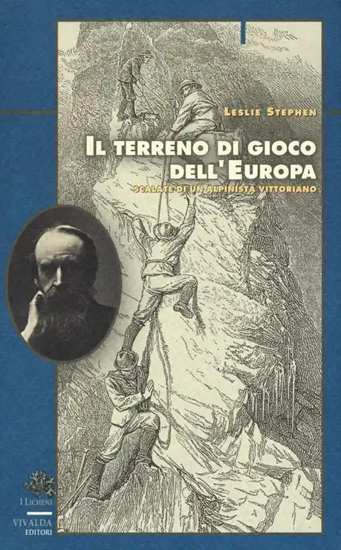 Il terreno di gioco dell‘Europa. Scalate di un alpinista vittoriano Direttamente Dal Produttore
