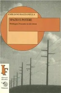 Affare Spazio e potere. Heidegger, Foucault, la televisione