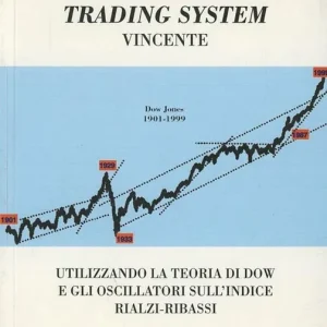 Come costruirsi un trading system vincente utilizzando la teoria di Dow e gli oscillatori sull‘indice rialzi-ribassi Promozione