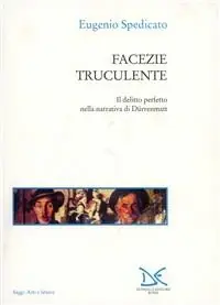 Ordina Subito Facezie truculente. Il delitto perfetto nella narrativa di Dürrenmatt