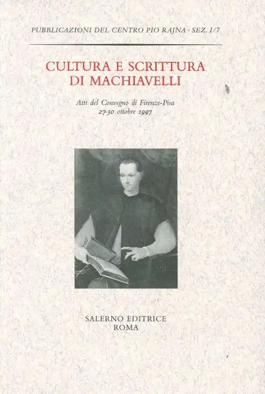 Cultura e scrittura di Machiavelli. Atti del Convegno (Firenze-Pisa, 27-30 ottobre 1997) Ordina Subito