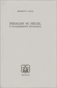 Indagini su Hegel e schiarimenti filosofici Pagamento Sicuro