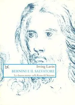 Ultime Pezzi Bernini e il Salvatore. La «Buona morte» nella Roma del Seicento