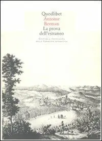 La prova dell‘estraneo. Cultura e traduzione nella Germania romantica Offerta Lampo