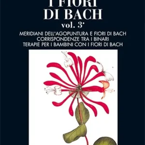 Nuove terapie con i fiori di Bach. Vol. 3 Professionale