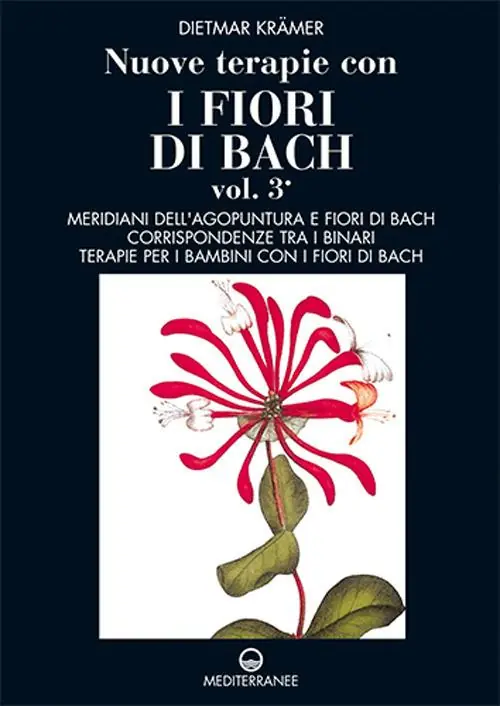 Nuove terapie con i fiori di Bach. Vol. 3 Professionale