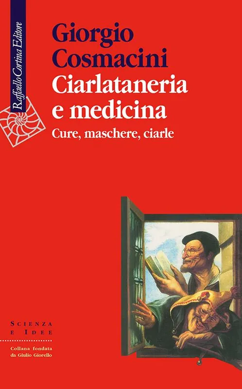 Ciarlataneria e medicina. Cure, maschere, ciarle Più Venduto
