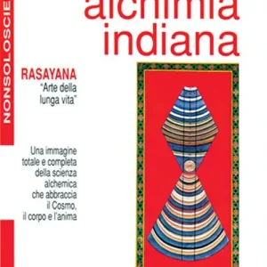 Occasione Imperdibile Alchimia indiana. Rasayana. Arte della lunga vita