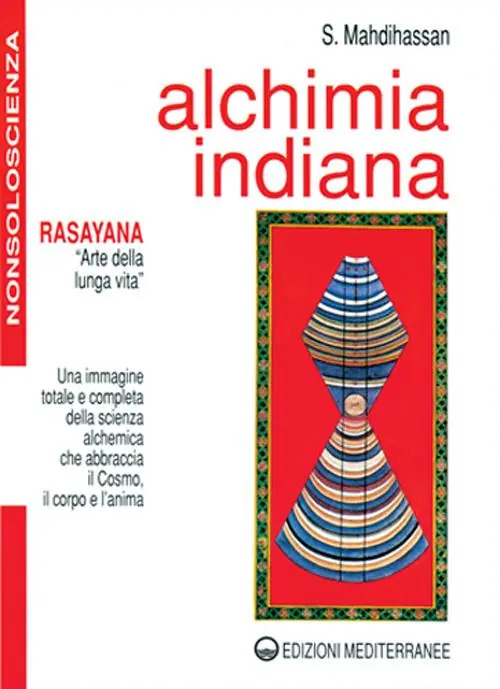 Occasione Imperdibile Alchimia indiana. Rasayana. Arte della lunga vita