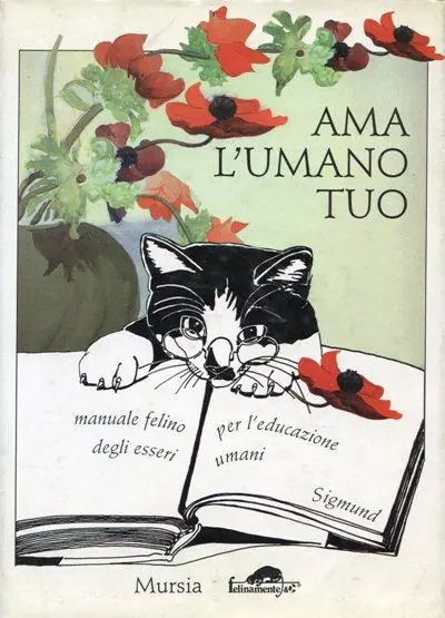 Ama l‘umano tuo. Manuale felino per l‘educazione degli esseri umani Direttamente Dal Produttore