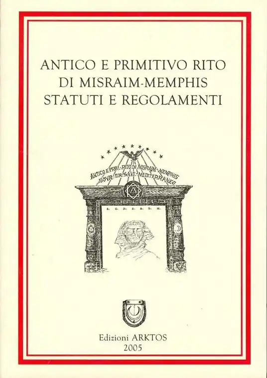 Non Perdere Antico e primitivo rito di Misraim-Memphis. Statuti e regolamenti