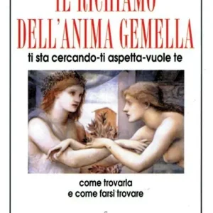 Miglior Prezzo Il richiamo dell‘anima gemella. Ti sta cercando, ti aspetta, vuole te