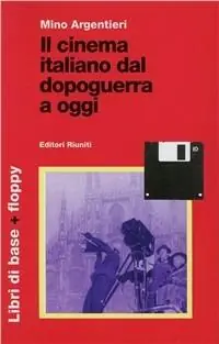 Compra Adesso Il cinema italiano dal dopoguerra a oggi. Con floppy disk