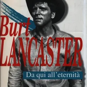 Burt Lancaster. Da qui all‘eternità Ultima Occasione