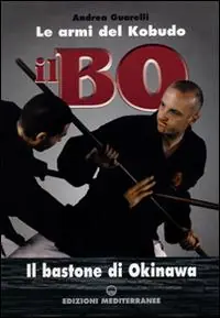 Ordina Subito Il bo. Il bastone di Okinawa
