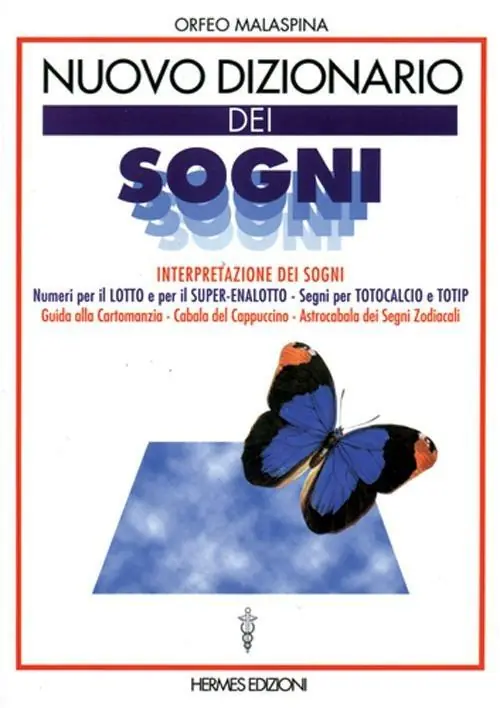 Nuovo dizionario dei sogni. Interpretazione dei sogni. Numeri per il lotto, segni per totocalcio e totip. Guida alla cartomanzia. Cabala del cappuccino... Ultime Pezzi