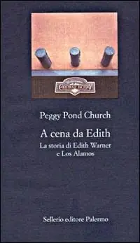 A cena da Edith. La storia di Edith Warner e Los Alamos Occasione Imperdibile