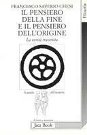 Il pensiero della fine e il pensiero dell‘origine. La verità trascritta Saldi