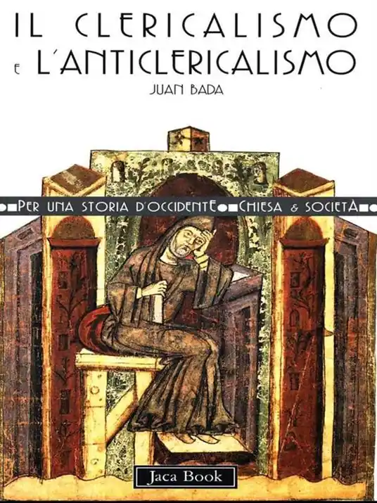 Soddisfatti O Rimborsati Il clericalismo e l‘anticlericalismo