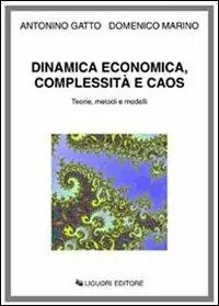 Must-Have Dinamica economica, complessità e caos. Teorie, metodi e modelli