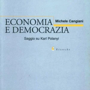 Sconto Economia e democrazia. Saggio su Karl Polanyi