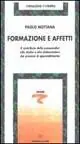 Consegna Rapida Formazione e affetti. Il contributo della psicoanalisi allo studio e alla elaborazione dei processi di apprendimento