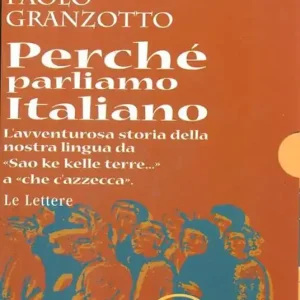 Perché parliamo italiano. Breve storia delle parole. Repertorio dei dubbi linguistici e degli errori comuni. Con dizionario Soddisfatti O Rimborsati