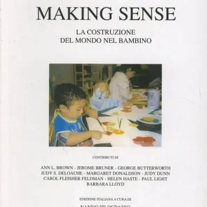 Spedito Oggi Making sense. La costruzione del mondo nel bambino