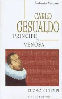 Carlo Gesualdo principe di Venosa. L‘uomo e i tempi Spedizione Espresso