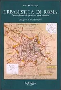Compra Adesso Urbanistica di Roma. Trenta planimetrie per trenta secoli di storia