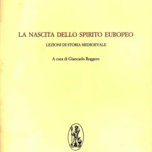 La nascita dello spirito europeo. Lezioni di storia medievale Bestseller