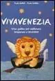 Ultimissimo Modello Vivavenezia. Una guida per ragazzi ed eterni fanciulli