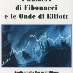 I numeri di Fibonacci e le onde di Elliott applicati alla borsa di Milano Compra Oggi Stesso