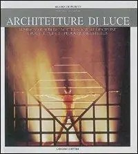 Consegna Rapida Architetture di luce. Luminoso e sublime notturno nelle discipline e di produzione estetica