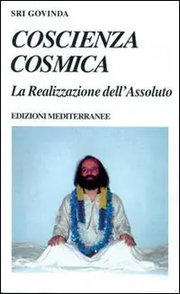 Non Perdere Coscienza cosmica. La realizzazione dell‘assoluto