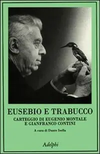 Eusebio e Trabucco. Carteggio di Eugenio Montale e Gianfranco Contini Offerta Limitata