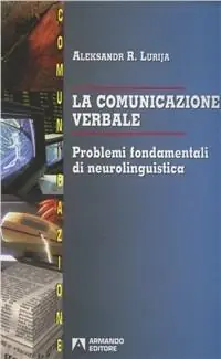 Di Tendenza La comunicazione verbale. Problemi fondamentali di neurolinguistica