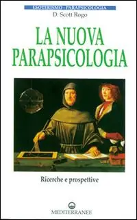 La nuova parapsicologia. Ricerche e prospettive Consegna Rapida