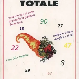 Lotto totale. Come vincere al lotto sfruttando la potenza dei numeri. Metodi semplici e sicuri. L‘uso del computer Di Tendenza