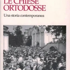 Super Prezzo Le chiese ortodosse. Una storia contemporanea